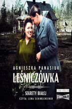 Okładka - Sekrety Białej. Tom 2. Leśniczówka - Agnieszka Panasiuk