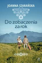 Okładka - Do zobaczenia za rok - Joanna Szarańska