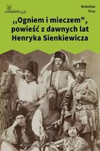 ,,Ogniem i mieczem", powie z dawnych lat Henryka Sienkiewicza