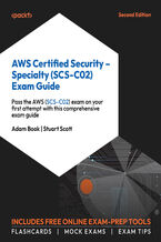 Okadka ksiki AWS Certified Security - Specialty (SCS-C02) Exam Guide. Get all the guidance you need to pass the AWS (SCS-C02) exam on your first attempt  - Second Edition