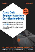 Okładka - Azure Data Engineer Associate Certification Guide. Ace the DP-203 exam with advanced data engineering skills - Second Edition - Giacinto Palmieri, Surendra Mettapalli, Newton Alex