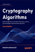 Okładka - Cryptography Algorithms. Build new algorithms in encryption, blockchain, quantum, zero-knowledge, and homomorphic algorithms - Second Edition - Massimo Bertaccini