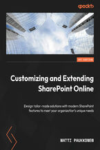 Okadka ksiki Customizing and Extending SharePoint Online. Design tailor-made solutions with modern SharePoint features to meet your organization's unique needs