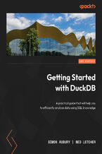 Okładka - Getting Started with DuckDB. A practical guide for accelerating your data science, data analytics, and data engineering workflows - Simon Aubury, Ned Letcher, Kris Jenkins