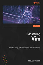 Okładka - Mastering Vim. Efficient and effortless editing with Vim and Vimscript - Second Edition - Ruslan Osipov
