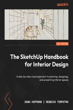 Okładka - The SketchUp Handbook for Interior Design. A step-by-step visual approach to planning, designing, and presenting interior spaces - Rebecca Terpstra, Dana Hoffman
