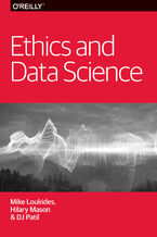 Okładka - Ethics and Data Science - Mike Loukides, Hilary Mason, DJ Patil