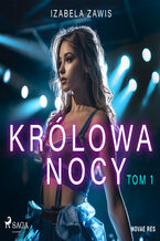 Okładka - Królowa nocy. Tom 1 (#1) - Izabela Zawis