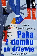 Okładka - Paka z domku na drzewie. Tom 4: Tajemnica gwiazdy - Kasia Keller