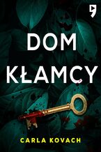 Okładka - Dom kłamcy. Tom 4 - Carla Kovach