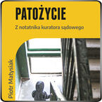 Okładka - Patożycie. Z notatnika kuratora sądowego - Piotr Matysiak