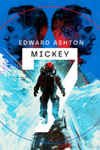 Okładka - Mickey 7 - Edward Ashton