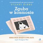 Okładka - Zguba w kosmosie - Stuart Gibbs