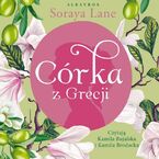 Okładka - Córka z Grecji. Cykl Utracone córki. Tom 3 - Soraya Lane