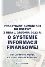 Okładka - Praktyczny komentarz do ustawy z dnia 1 grudnia 2022 r. o Systemie Informacji Finansowej - Wiesław Michał Jasiński, Maciej Aleksander Kędzierski