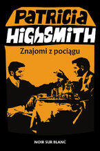 Okładka - Znajomi z pociągu - Patricia Highsmith