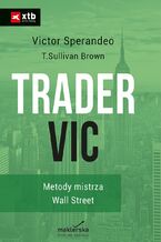 Okadka ksiki Trader VIC. Metody Mistrza Wall Street