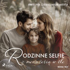 Okadka - Rodzinne selfie z menaeri w tle - Ewelina Gierasimiuk-Merta