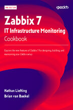 Okładka - Zabbix 7 IT Infrastructure Monitoring Cookbook. Explore the new features of Zabbix 7 for designing, building, and maintaining your Zabbix setup - Third Edition - Nathan Liefting, Brian van Baekel