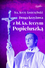 Okadka ksiki Droga krzyowa z b. ks. Jerzym Popieuszk
