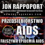 Okładka - Przedsiębiorstwo AIDS. Tom 1: Fałszywa epidemia AIDS - Jon Rappoport