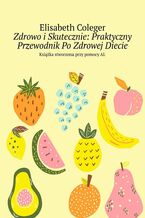 Zdrowo i Skutecznie: Praktyczny Przewodnik Po Zdrowej Diecie