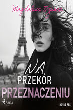 Okładka - Na przekór przeznaczeniu - Magdalena Dziuma