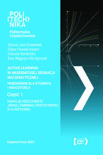 Okładka - Active Learning w akademickiej edukacji matematycznej. Przewodnik dla studenta i nauczyciela. Część 1. Funkcje rzeczywiste jednej zmiennej rzeczywistej dla inżyniera - Sylwia Lara-Dziembek, Edyta Pawlak-Kazior, Urszula Siedlecka, Ewa Węgrzyn-Skrzypczak