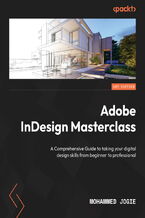 Okładka - Adobe InDesign Masterclass. A Comprehensive Guide to taking your digital design skills from beginner to professional - Mohammed Jogie