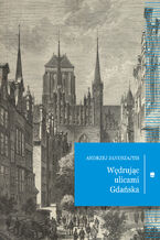 Okładka - Wędrując ulicami Gdańska - Andrzej Januszajtis