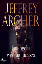 Okładka - Ewangelia według Judasza - Jeffrey Archer, Francis J. Moloney