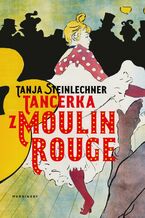 Okadka ksiki Tancerka z Moulin Rouge