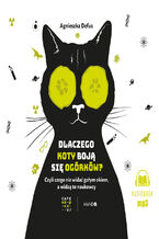 Okadka ksiki Dlaczego koty boj si ogrkw?. Czyli czego nie wida goym okiem, a widz to naukowcy