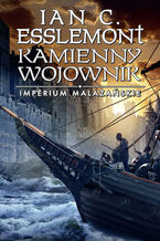 Okładka - Kamienny wojownik. Imperium Malazańskie. Tom 3 - Ian C. Esslemont