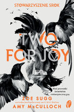 Okładka - Stowarzyszenie Srok (#2). Stowarzyszenie Srok: Two for Joy - Zoe Sugg, Amy McCulloch