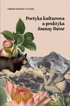 Okadka ksiki Poetyka kulturowa a praktyka Joanny Bator