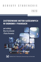 Okładka - Zastosowanie metod ilościowych w ekonomii i finansach 2023 [DEBIUTY STUDENCKIE] - Alicja Grześkowiak, Piotr Peternek red.