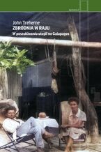 Okadka ksiki Zbrodnia w raju. W poszukiwaniu utopii na Galapagos