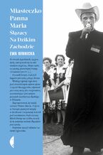 Okładka - Miasteczko Panna Maria. Ślązacy na Dzikim Zachodzie - Ewa Winnicka