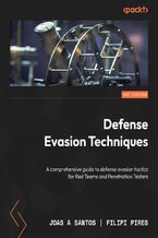 Okładka - Defense Evasion Techniques. A comprehensive guide to defense evasion tactics for Red Teams and Penetration Testers - Joas A Santos, Filipi Pires