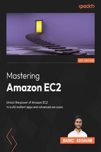 Okładka - Mastering Amazon EC2. Unravel the complexities of EC2 to build robust and resilient applications - Badri Kesavan