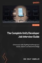 Okładka - The Complete Unity Developer Job Interview Guide. Enhance your odds of getting hired through your resume, research, and relevant knowledge - Dan Violet Sagmiller