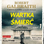 Cormoran Strike prowadzi śledztwo (Tom 7). Wartka śmierć. Część 1