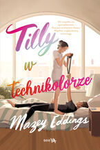 Okładka - Tilly w technikolorze - Mazey Eddings