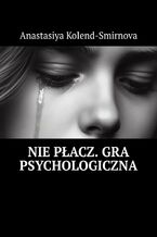 Nie płacz. Gra psychologiczna