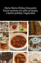 Okadka ksiki Pyszne potrawy nietylko odwita, zkuchni polskiej iwgierskiej