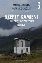 Okadka ksiki Szepty kamieni. Historie z opuszczonej Islandii