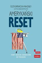 Okładka - Amerykański reset. Stany (jeszcze) Zjednoczone od podszewki - Eliza Sarnacka-Mahoney