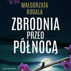 Okładka - Zbrodnia przed północą - Małgorzata Rogala