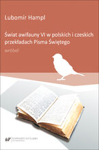 Okładka - Świat awifauny VI w polskich i czeskich przekładach Pisma Świętego: wróbel - Lubomír Hampl